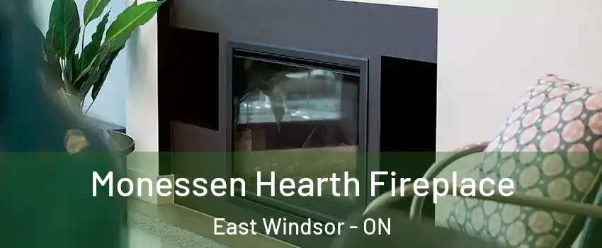 Monessen Hearth Fireplace East Windsor - ON