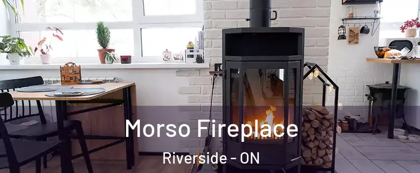  Morso Fireplace Riverside - ON