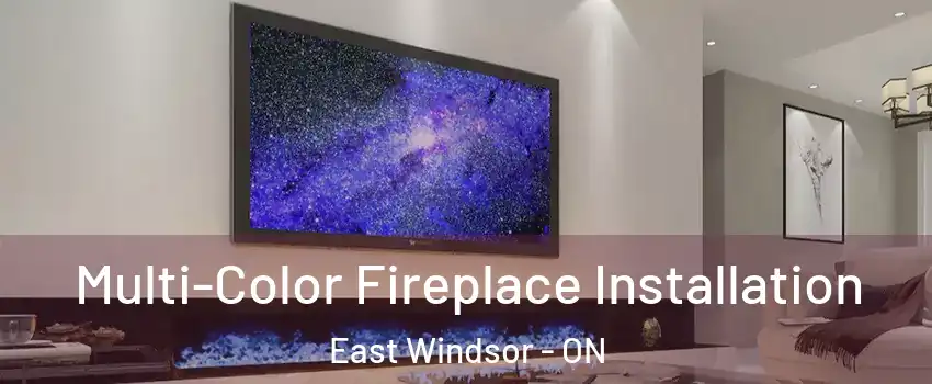  Multi-Color Fireplace Installation East Windsor - ON