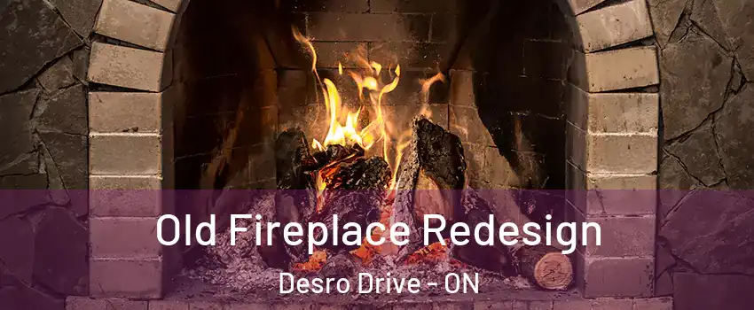  Old Fireplace Redesign Desro Drive - ON
