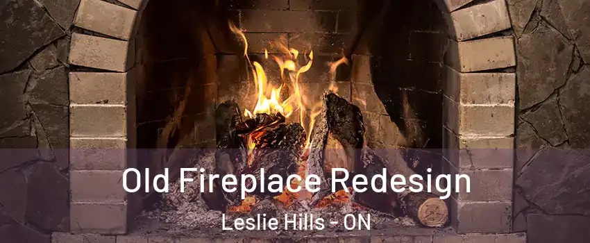  Old Fireplace Redesign Leslie Hills - ON