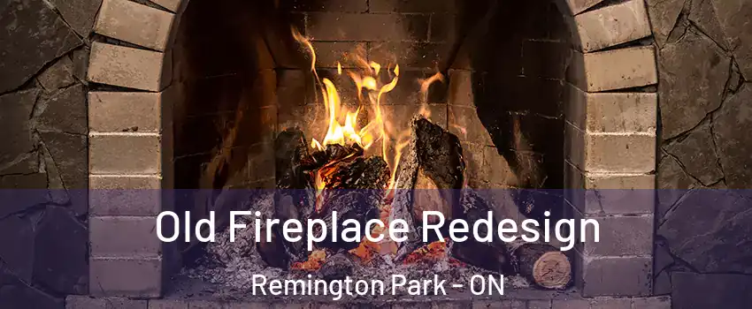 Old Fireplace Redesign Remington Park - ON