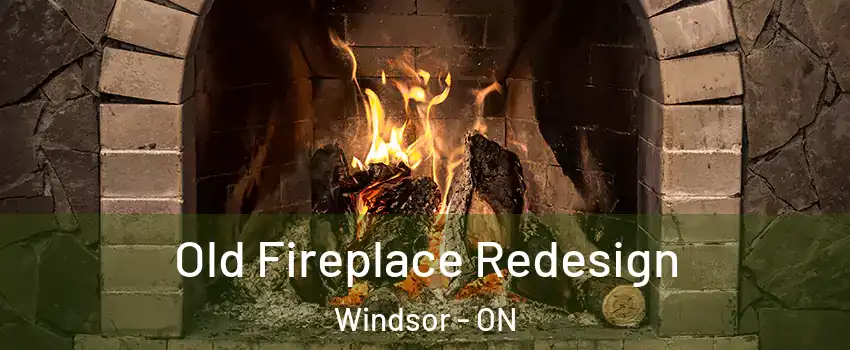  Old Fireplace Redesign Windsor - ON