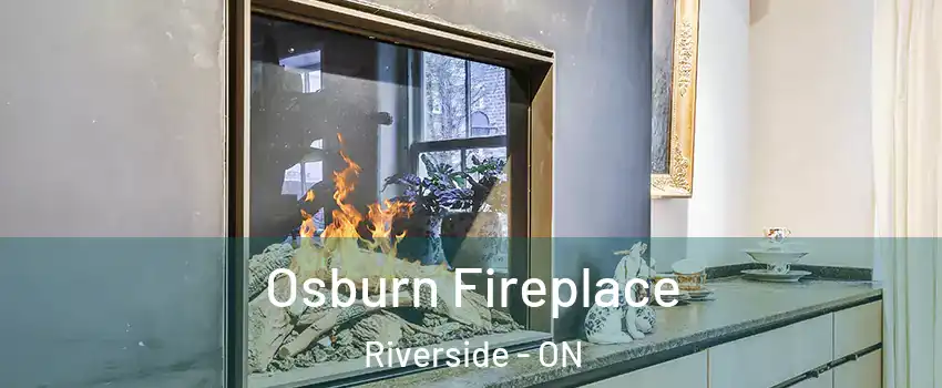  Osburn Fireplace Riverside - ON