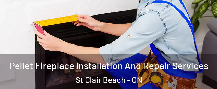  Pellet Fireplace Installation And Repair Services St Clair Beach - ON