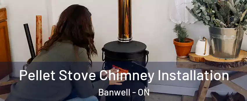  Pellet Stove Chimney Installation Banwell - ON