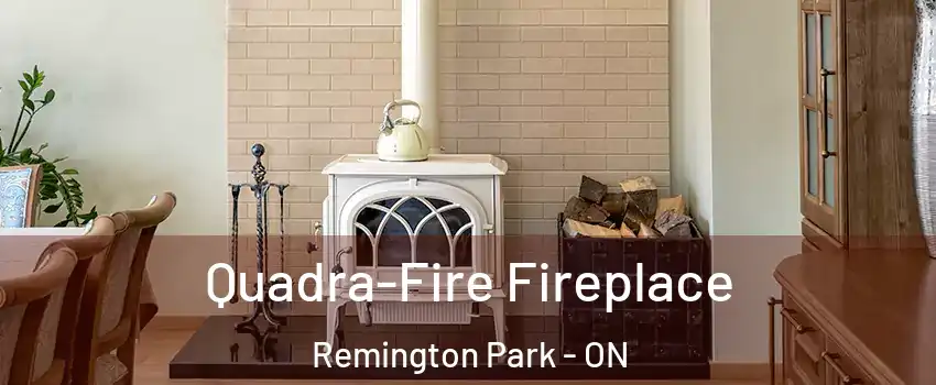  Quadra-Fire Fireplace Remington Park - ON