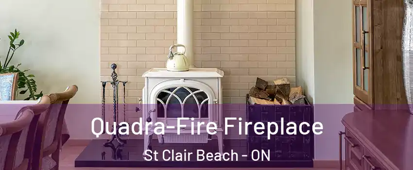  Quadra-Fire Fireplace St Clair Beach - ON