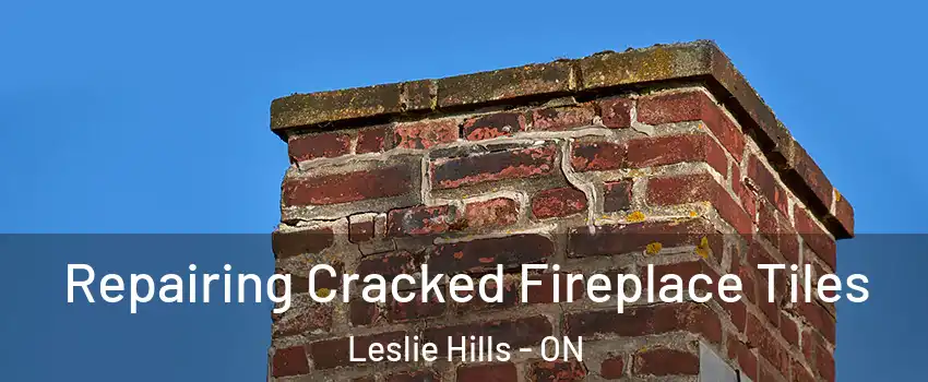  Repairing Cracked Fireplace Tiles Leslie Hills - ON