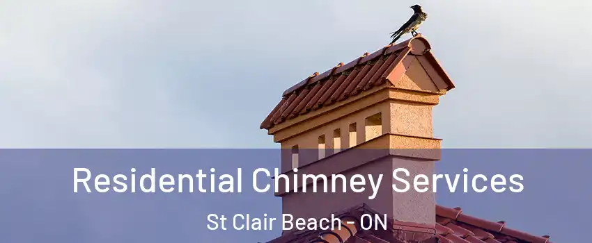 Residential Chimney Services St Clair Beach - ON