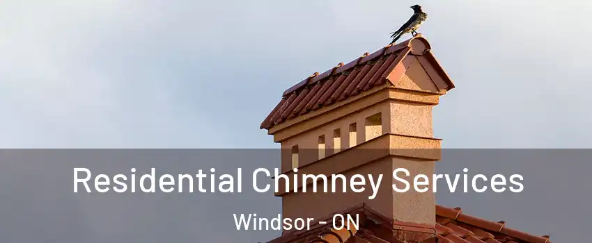  Residential Chimney Services Windsor - ON