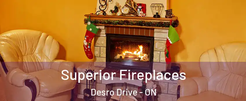 Superior Fireplaces Desro Drive - ON
