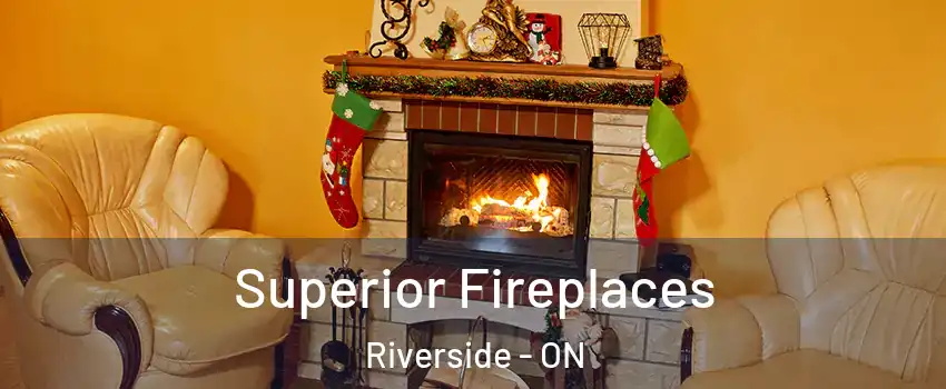  Superior Fireplaces Riverside - ON
