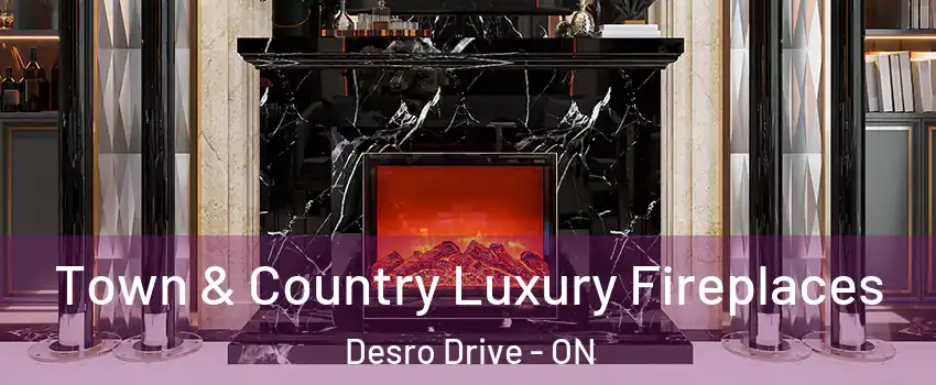  Town & Country Luxury Fireplaces Desro Drive - ON