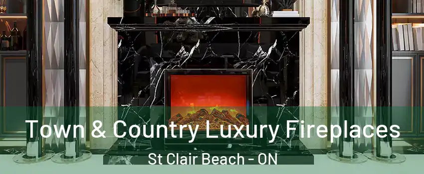  Town & Country Luxury Fireplaces St Clair Beach - ON