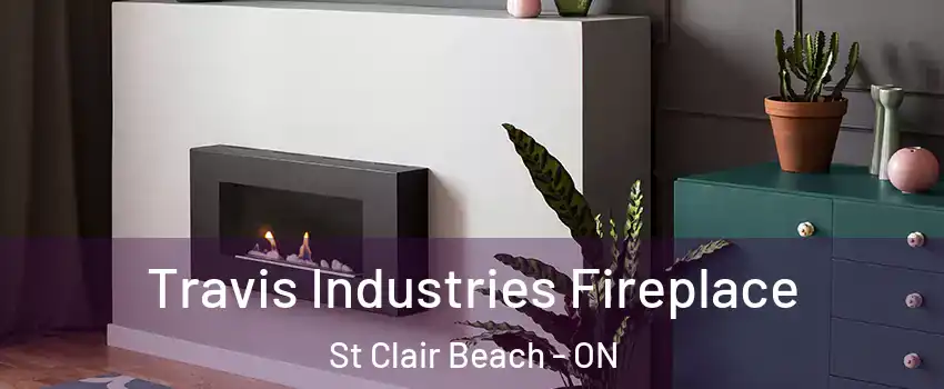  Travis Industries Fireplace St Clair Beach - ON