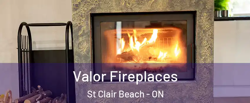 Valor Fireplaces St Clair Beach - ON