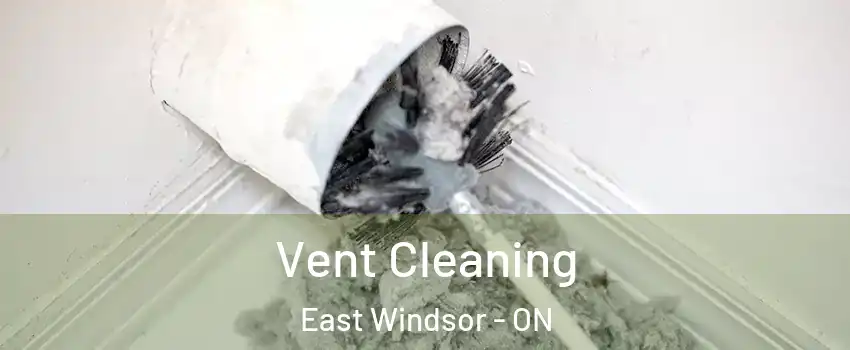  Vent Cleaning East Windsor - ON