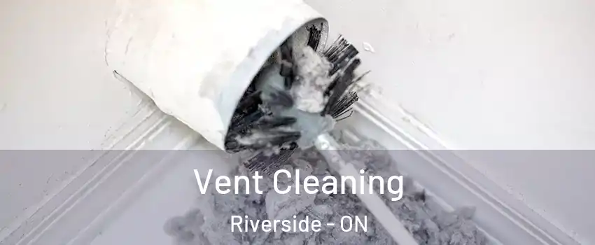 Vent Cleaning Riverside - ON