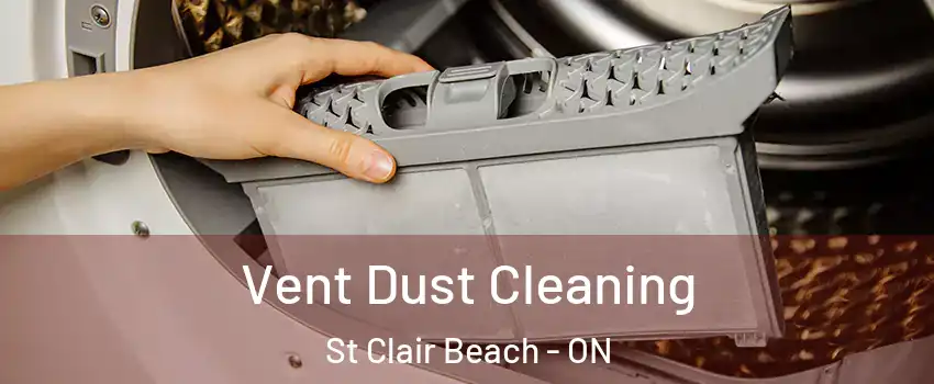  Vent Dust Cleaning St Clair Beach - ON
