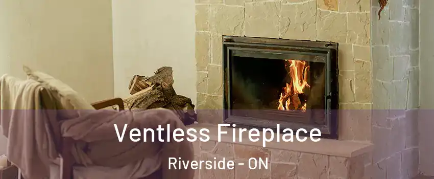  Ventless Fireplace Riverside - ON