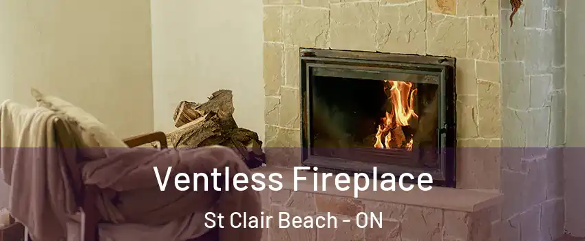 Ventless Fireplace St Clair Beach - ON