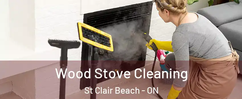  Wood Stove Cleaning St Clair Beach - ON
