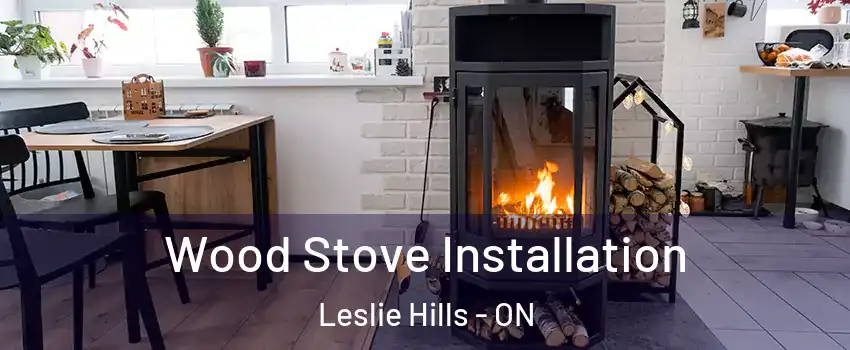  Wood Stove Installation Leslie Hills - ON