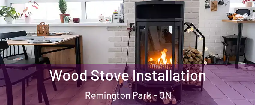  Wood Stove Installation Remington Park - ON