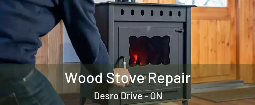  Wood Stove Repair Desro Drive - ON