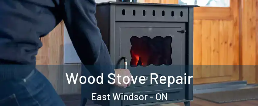  Wood Stove Repair East Windsor - ON