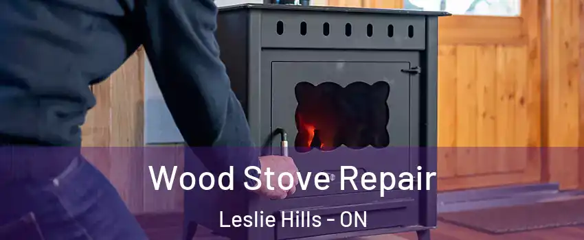 Wood Stove Repair Leslie Hills - ON