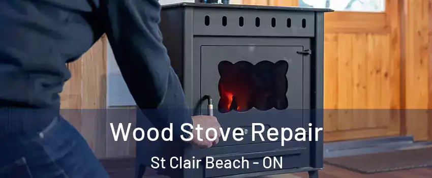  Wood Stove Repair St Clair Beach - ON